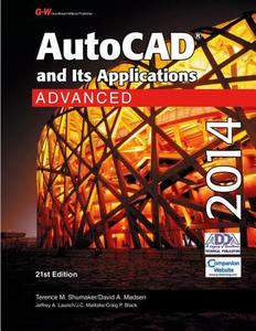 AutoCAD and Its Applications Advanced 2014 di Terence M. Shumaker, David A. Madsen, Jeffrey A. Laurich edito da GOODHEART WILLCOX CO