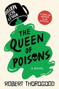 The Queen of Poisons di Robert Thorogood edito da POISONED PEN PR