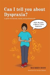 Can I tell you about Dyspraxia? di Maureen Boon edito da Jessica Kingsley Publishers