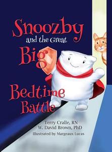 Snoozby and the Great Big Bedtime Battle di Terry Cralle, W David Brown edito da Rowe Publishing