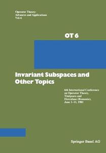 Invariant Subspaces and Other Topics di Apostol, Douglas, Nagy, Voisulescu edito da Birkhäuser Basel