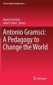 Gramsci: A Pedagogy to Change the World edito da Springer-Verlag GmbH