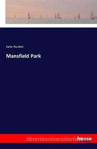Mansfield Park di Jane Austen edito da hansebooks