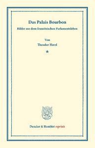 Das Palais Bourbon di Theodor Herzl edito da Duncker & Humblot