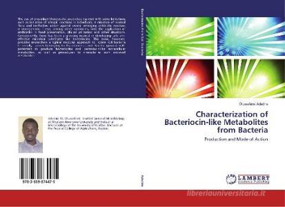 Characterization of Bacteriocin-like Metabolites from Bacteria di Oluwafemi Adedire edito da LAP Lambert Academic Publishing