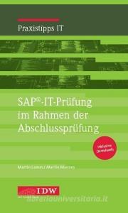SAP®-IT-Prüfung im Rahmen der Abschlussprüfung di Martin Lamm, Martin Mannes edito da Idw-Verlag GmbH