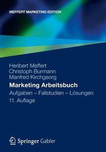 Marketing Arbeitsbuch di Heribert Meffert, Christoph Burmann, Manfred Kirchgeorg edito da Gabler, Betriebswirt.-Vlg