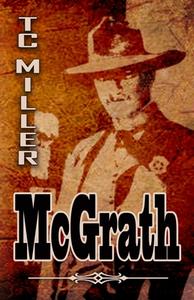 McGrath di Tc Miller edito da LIGHTNING SOURCE INC