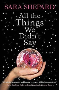 All The Things We Didn't Say di Sara Shepard edito da HarperCollins Publishers
