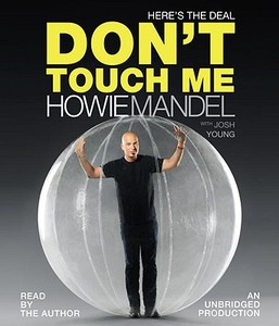 Here's the Deal: Don't Touch Me di Howie Mandel edito da Random House Audio