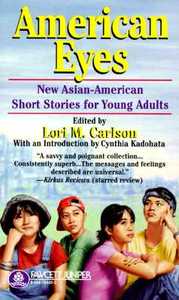 American Eyes: New Asian-American Short Stories for Young Adults di Lori Carlson edito da FAWCETT