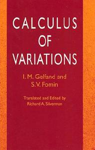 Calculus of Variations di Isarel M. Gelfand, S. V. Fomin edito da Dover Publications Inc.