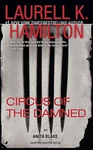 Circus of the Damned: An Anita Blake, Vampire Hunter Novel di Laurell K. Hamilton edito da JOVE