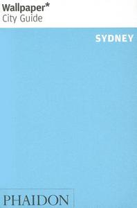 Wallpaper* City Guide Sydney 2013 di Wallpaper* edito da Phaidon Press Ltd