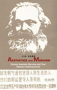 Aesthetics and Marxism di Kang Liu edito da Duke University Press Books