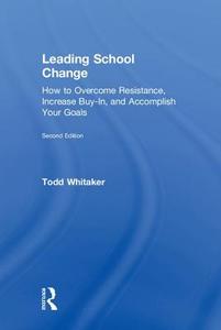 Leading School Change di Todd (Indiana State University Whitaker edito da Taylor & Francis Ltd