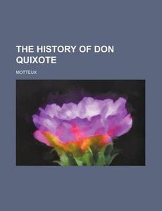 The History Of Don Quixote. di Motteux edito da Rarebooksclub.com
