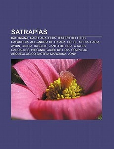 Satrapías di Source Wikipedia edito da Books LLC, Reference Series