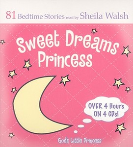 Sweet Dreams Princess di Sheila Walsh, Thomas Nelson Publishers edito da Tommy Nelson