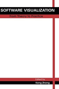 Software Visualization: From Theory to Practice di Kang Zhang edito da SPRINGER NATURE
