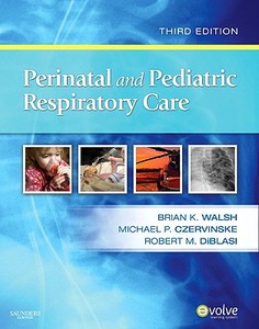 Perinatal And Pediatric Respiratory Care di Brian K. Walsh, Michael P. Czervinske, Robert M. DiBlasi edito da Elsevier - Health Sciences Division