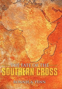 The Fate of the Southern Cross di Ronnie A. Fenn edito da AuthorHouse