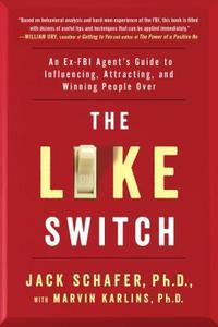 The Like Switch di Jack Schafer, Marvin Karlins edito da Atria Books