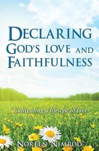 Declaring God's Love and Faithfulness di Noreen Nimrod edito da XULON PR