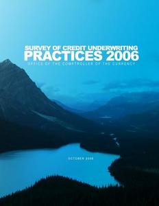 Survey of Credit Underwriting Practices 2006 di Office of the Comptroller of the Currenc edito da Createspace