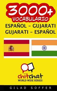3000+ Espanol - Gujarati Gujarati - Espanol Vocabulario di Gilad Soffer edito da Createspace