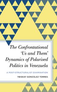 Polarised Politicsthe Confroncb di Ybiskay Gonzalez Torres edito da Rowman & Littlefield