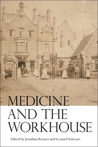 Medicine and the Workhouse di Jonathan Reinarz edito da University of Rochester Press