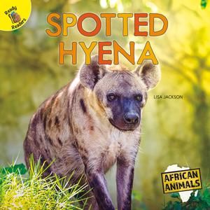 Spotted Hyena di Lisa Jackson edito da READY READERS