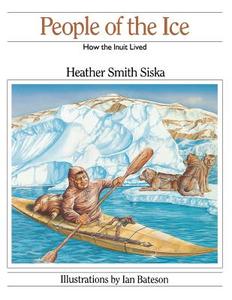 People of the Ice di Heather Smith Siska edito da DOUGLAS & MCINTYRE LTD
