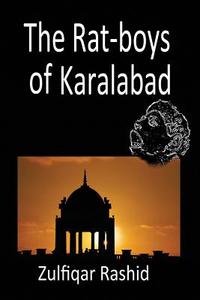 The Rat-Boys of Karalabad di Zulfiqar Rashid edito da Authorlink