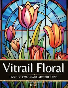 Vitrail Floral di Carnet de couleur Chromathérapie edito da Books on Demand