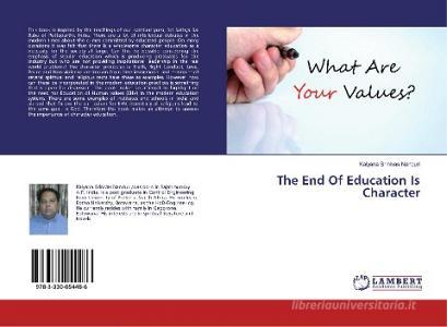 The End Of Education Is Character di Kalyana Srinivas Nanduri edito da LAP LAMBERT Academic Publishing