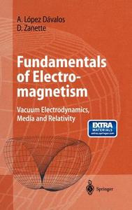 Fundamentals of Electromagnetism di Arturo López Dávalos, Damian Zanette edito da Springer Berlin Heidelberg