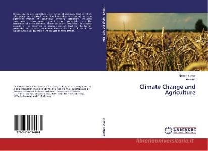 Climate Change and Agriculture di Naresh Kumar, . . Awanish edito da LAP LAMBERT Academic Publishing