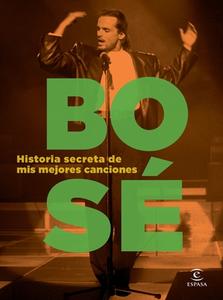 Historia Secreta de MIS Mejores Canciones di Miguel Bosé edito da PLANETA PUB