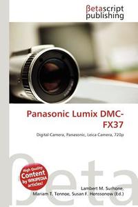 Panasonic Lumix DMC-Fx37 edito da Betascript Publishing