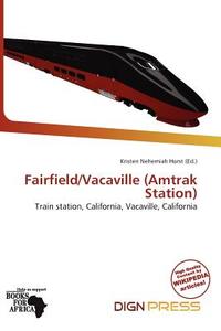 Fairfield/vacaville (amtrak Station) edito da Dign Press