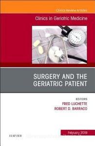 Surgery and the Geriatric Patient, An Issue of Clinics in Geriatric Medicine di Fred A. Luchette, Robert D. Barraco edito da Elsevier - Health Sciences Division