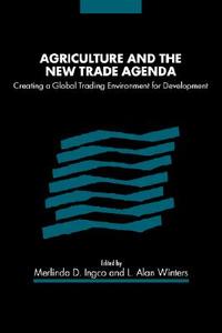 Agriculture and the New Trade Agenda edito da Cambridge University Press
