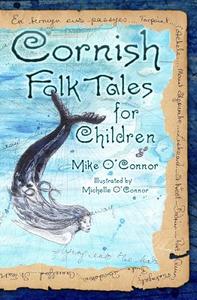 Cornish Folk Tales for Children di Mike O'Connor edito da The History Press Ltd