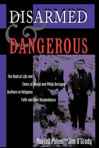 Disarmed And Dangerous di Murray Polner edito da Routledge