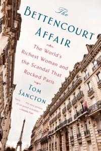 The Bettencourt Affair di Tom Sancton edito da Penguin Putnam Inc