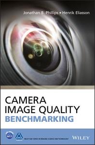 Camera Image Quality Benchmarking di Jonathan B. Phillips edito da Wiley-Blackwell