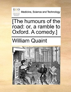 The Humours Of The Road di William Quaint edito da Gale Ecco, Print Editions