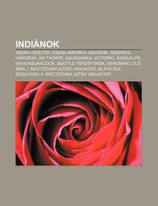Indi Nok: Indi N Vezetok, Szak-amerikai di Forr?'s Wikipedia edito da Books LLC, Wiki Series